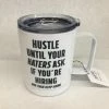 Something Blue Wedding Hustle Til Your Haters Ask If You Are Hiring Travel Mug THE PARLOUR