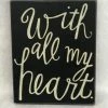 Something Blue "with All My Heart" Sign Size 18.5"x15" Wood Black/white SIGNS DECOR